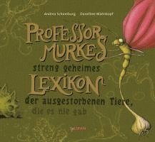 Andrea Schomburg - Professor Murkes streng geheimes Lexikon der ausgestorbenen Tiere, die es nie gab, Inbunden