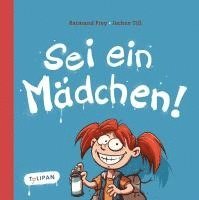 bokomslag Sei ein Mädchen!