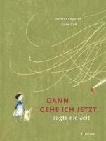 bokomslag Dann gehe ich jetzt, sagte die Zeit