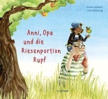 Jochen Weeber - Anni, Opa und die Riesenportion Rupf, Inbunden