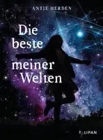 Antje Herden - Die beste meiner Welten, Inbunden. Tillgänglighet: Lägg i varukorg