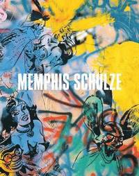 bokomslag Memphis Schulze: Catalogue Raisonne