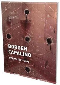 bokomslag Borden Capalino: Works 2013-2015