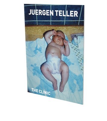 Franceso Bonami, Juergen Teller - Juergen Teller: The Clinic, Häftad