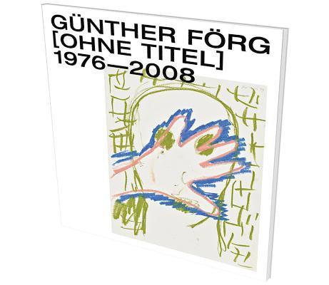 Gunther Forg: [Untitled] 1976-2008 1