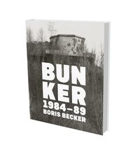 bokomslag Boris Becker: Bunker 1984-1989
