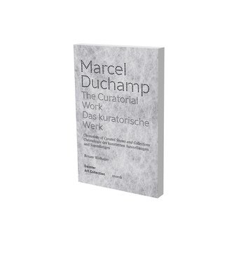 bokomslag Marcel Duchamp: The Curatorial Work
