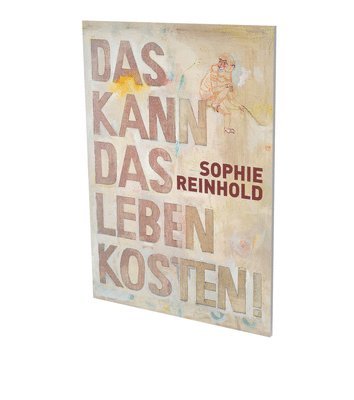 Sophie Reinhold: Das Kann Das Leben Kosten 1