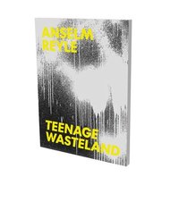 bokomslag Anselm Reyle : Teenage Wasteland