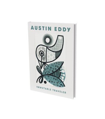 Austin Eddy, Matthias Kunz - Austin Eddy: Immutable Traveller, Inbunden