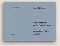 bokomslag Detlef Orlopp: Uberall splittern unsere Gesichtszuge