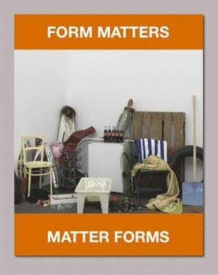 bokomslag Form Matters, Matter Forms: Cat. Kunst Museum Winterthur