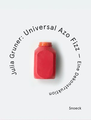 bokomslag Julia Gruner. Universal Azo Fizz - A Deconstruction: Kienbaum Artists' Books Edition 2025