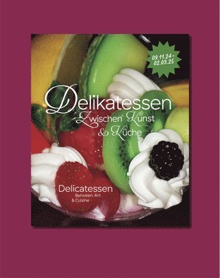 bokomslag Delicatessen. Between Art & Cuisine: Cat. Kunsthalle Nuremberg