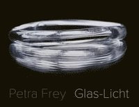 bokomslag Petra Frey: Glas-Licht