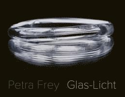 bokomslag Petra Frey: Glas-Licht