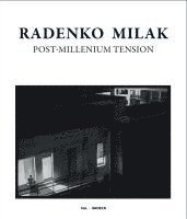 bokomslag Radenko Milak: Post-Millenium Tension