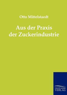 bokomslag Aus der Praxis der Zuckerindustrie