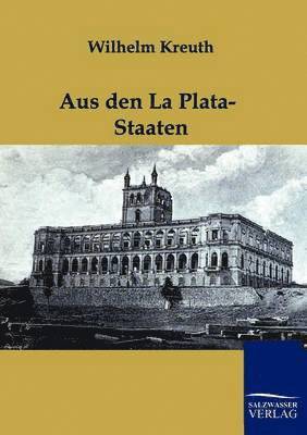 bokomslag Aus den La Plata-Staaten