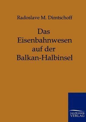 Das Eisenbahnwesen Auf Der Balkan-Halbinsel 1