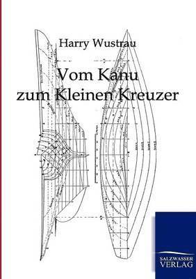 Vom Kanu zum Kleinen Kreuzer 1