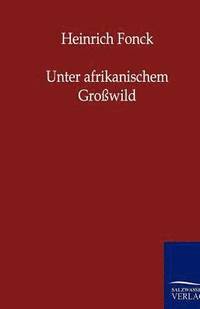 bokomslag Unter afrikanischem Grosswild