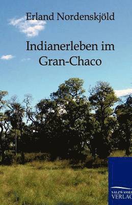 Indianerleben im Gran-Chaco 1