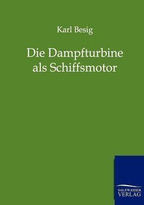 Die Dampfturbine ALS Schiffsmotor 1