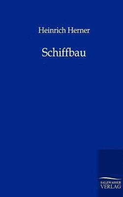Heinrich Herner - Schiffbau, Häftad
