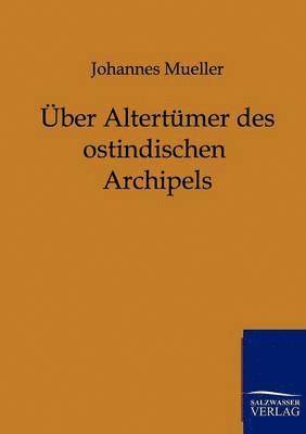 Über Altertümer des ostindischen Archipels