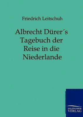 bokomslag Albrecht Dürers Tagebuch der Reise in die Niederlande