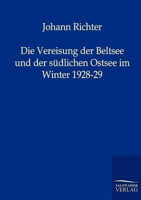 bokomslag Die Vereisung der Beltsee und der sudlichen Ostsee im Winter 1928-29