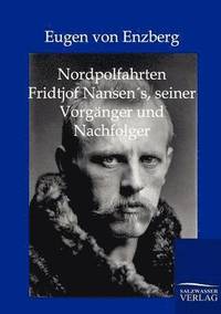 bokomslag Nordpolfahrten Fridtjof Nansens, seiner Vorganger und Nachfolger