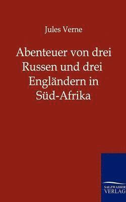 Abenteuer von drei Russen und drei Englndern in Sd-Afrika 1