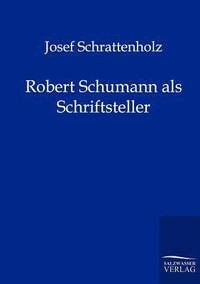 bokomslag Robert Schumann als Schriftsteller