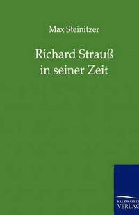 bokomslag Richard Strauss in seiner Zeit