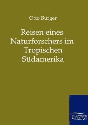 bokomslag Reisen eines Naturforschers im Tropischen Sdamerika