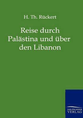 Reise durch Palastina und uber den Libanon 1