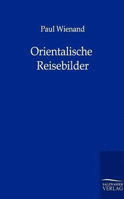 Orientalische Reisebilder