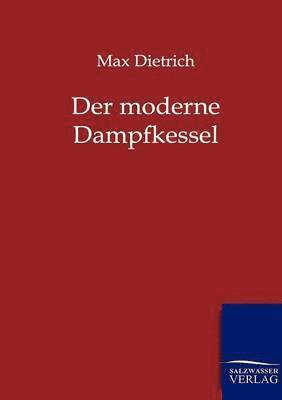 bokomslag Der Moderne Dampfkessel