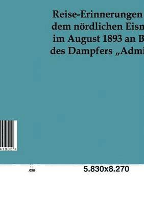 bokomslag Reise-Erinnerungen aus dem noerdlichen Eismeer im August 1893 an Bord des Dampfers 'Admiral