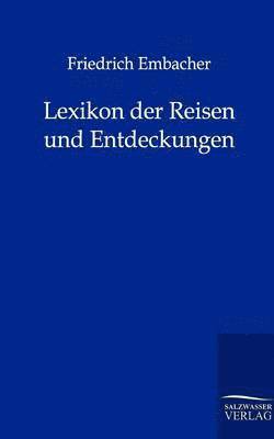 Lexikon der Reisen und Entdeckungen 1