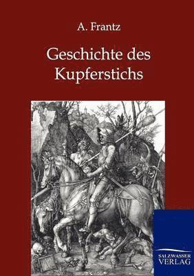 A Frantz, A. Frantz - Geschichte des Kupferstichs, Häftad