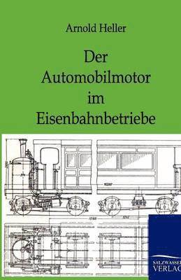 bokomslag Der Automobilmotor Im Eisenbahnbetriebe