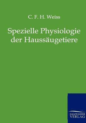 C F H Weiss, C. F. H. Weiss, C.F.H. Weiss - Spezielle Physiologie der Haussäugetiere, Häftad