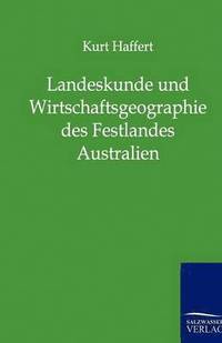bokomslag Landeskunde Und Wirtschaftsgeographie Des Festlandes Australien