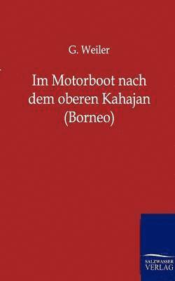 Im Motorboot nach dem oberen Kahajan (Borneo) 1