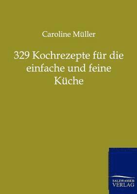 bokomslag 329 Kochrezepte für die einfache und feine Küche