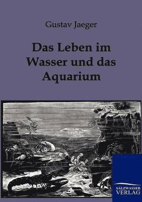 Leben im Wasser und das Aquarium