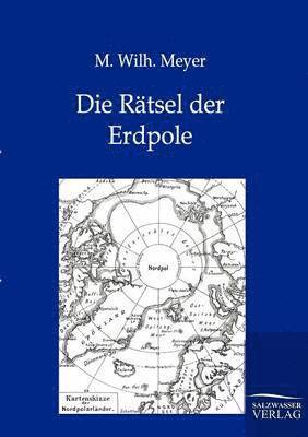 Die Ratsel der Erdpole 1